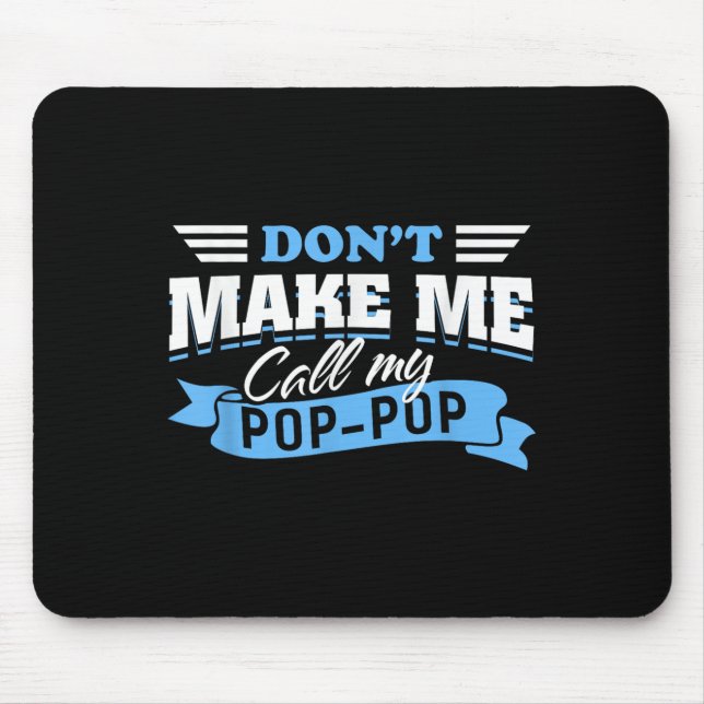 Don't Make Me Call My P-p Grandpa Funny Granhild Q Mousepad (Vorne)