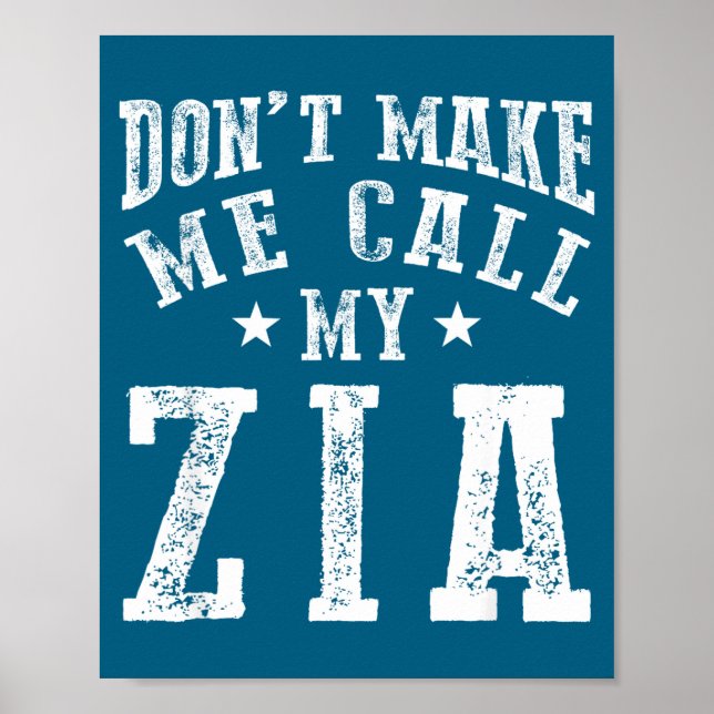 Don't Make Me Call My Zia Aunt Funny Nephew Niece  Poster (Vorne)