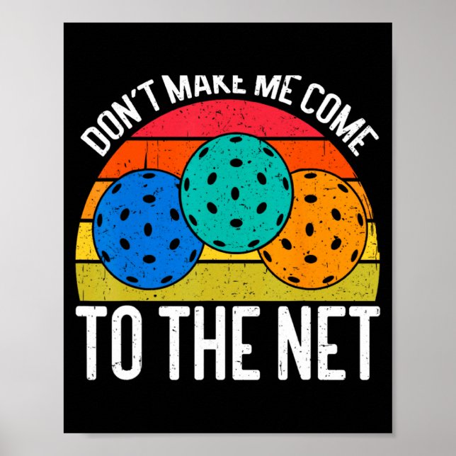 Dont Make Me Come To The Net Funny Ckleball  Poster (Vorne)