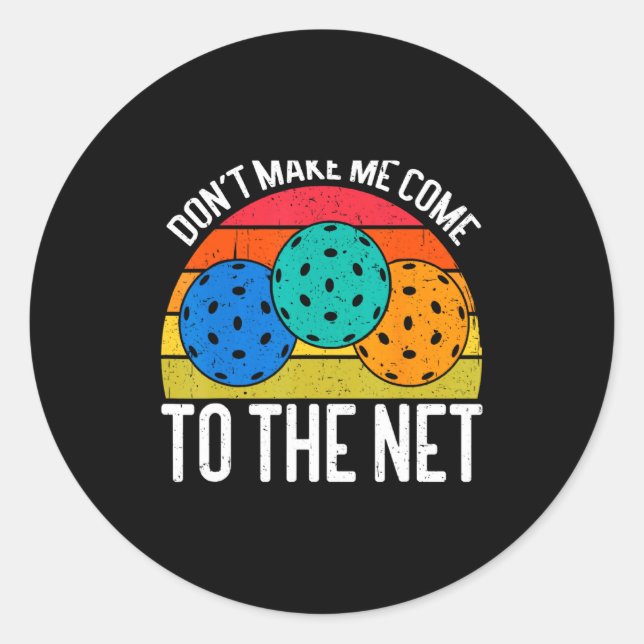 Dont Make Me Come To The Net Funny Ckleball  Runder Aufkleber (Vorderseite)