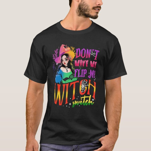 Don't Make Me Flip My Witch Switch Halloween 2 T-Shirt (Vorderseite)