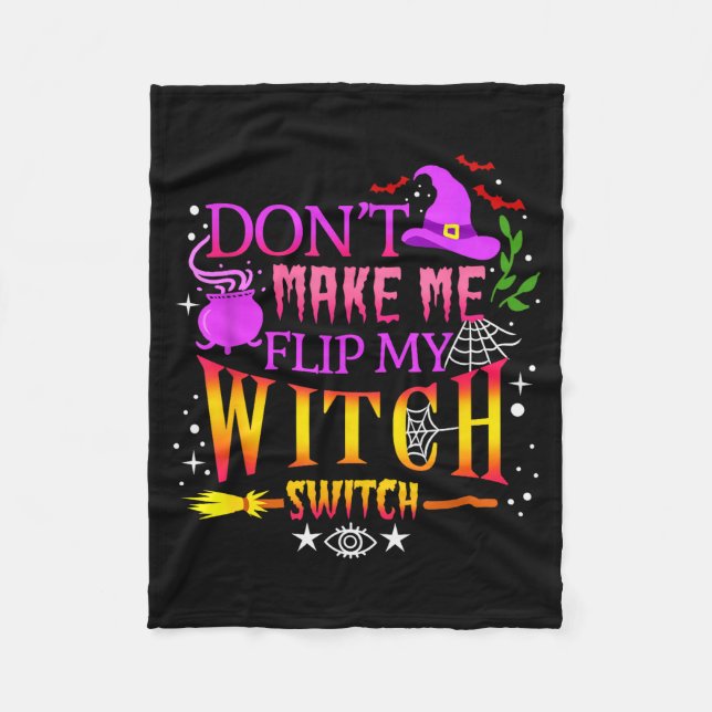 Don't Make Me Flip My Witch Switch Halloween  Fleecedecke (Vorderseite)