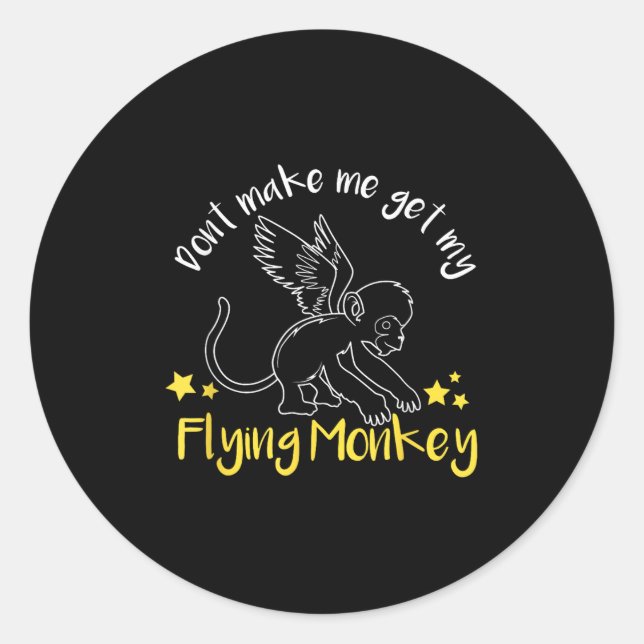 Don't Make Me Get My Flying Monkeys  Runder Aufkleber (Vorderseite)