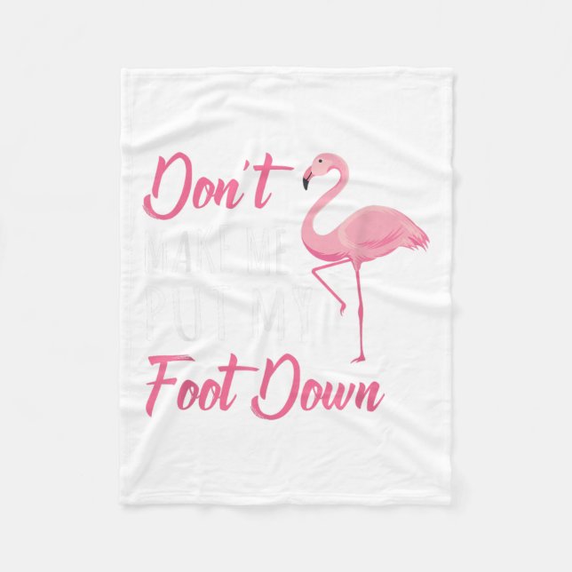 Dont Make Me Put My Foot Down Flamingo _1  Fleecedecke (Vorderseite)