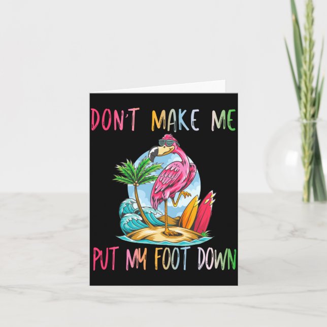 Dont Make Me Put My Foot Down Flamingo Summer Funn Karte (Vorderseite)