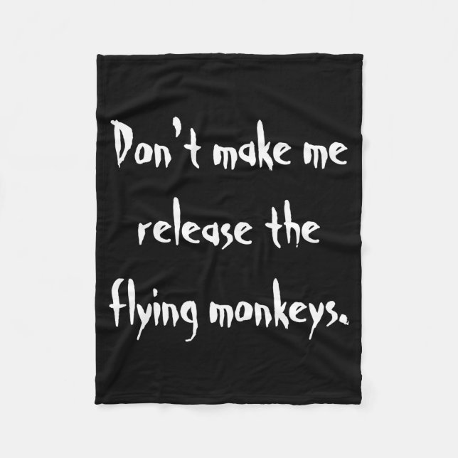 Dont Make Me Release The Flying Monkeys  Fleecedecke (Vorderseite)