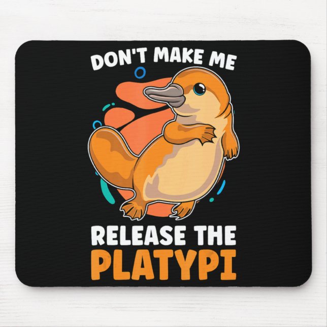 Dont Make Me Release The Platy Loves Duck Bille  Mousepad (Vorne)