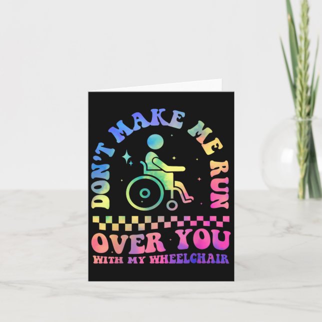 Don't Make Me Run Over You With My Wheelchair Hand Karte (Vorderseite)