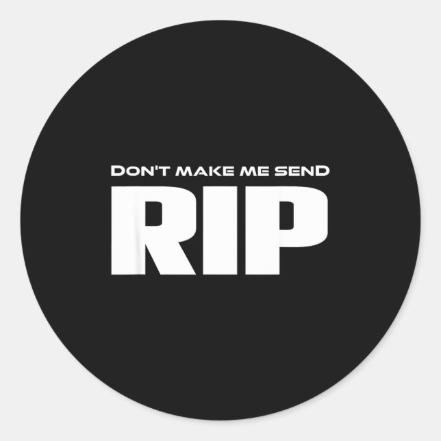 Don't Make Me Send Rip Funny Costume  Runder Aufkleber (Vorderseite)
