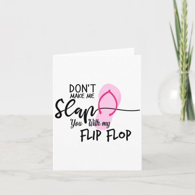 Dont Make Me Slap You With My Flip Flop Funny Woma Karte (Vorderseite)