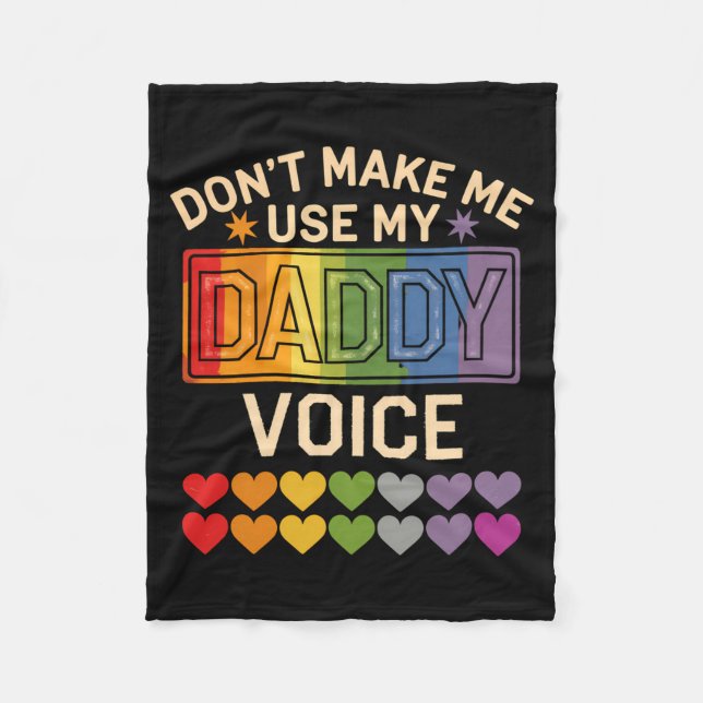 Dont Make Me Use Daddy Voice Gay Rainbow Pride  Fleecedecke (Vorderseite)