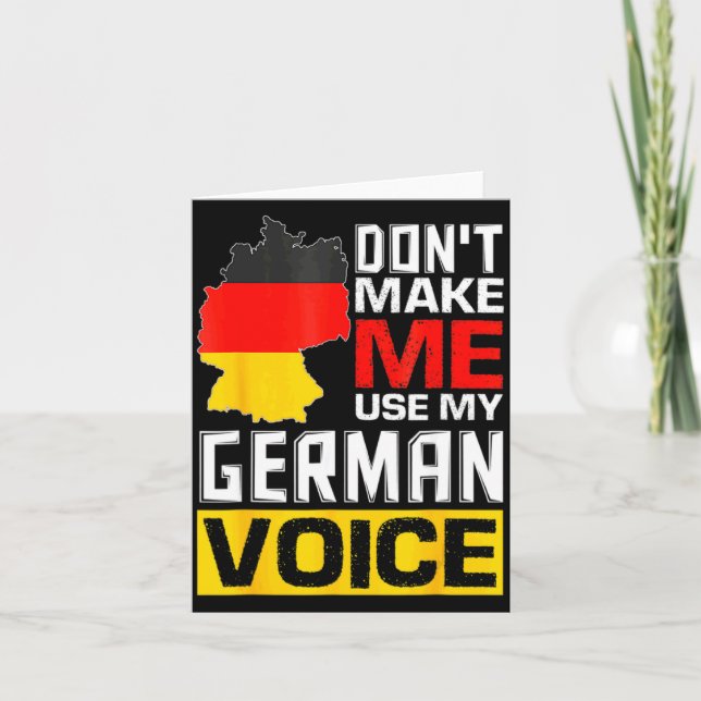 Dont Make Me Use My German Voice Germany Deutsc  Karte (Vorderseite)