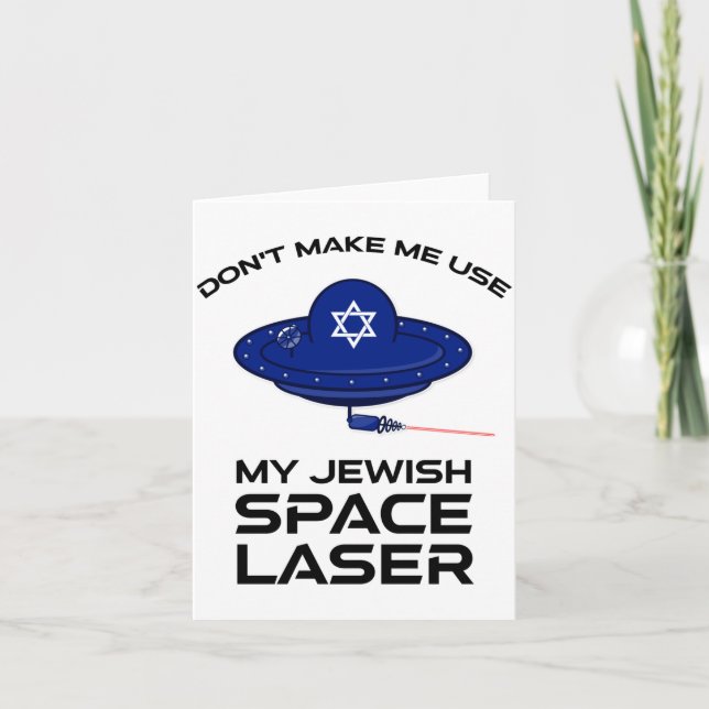 Dont Make Me Use My Jewish Space Laser  Karte (Vorderseite)