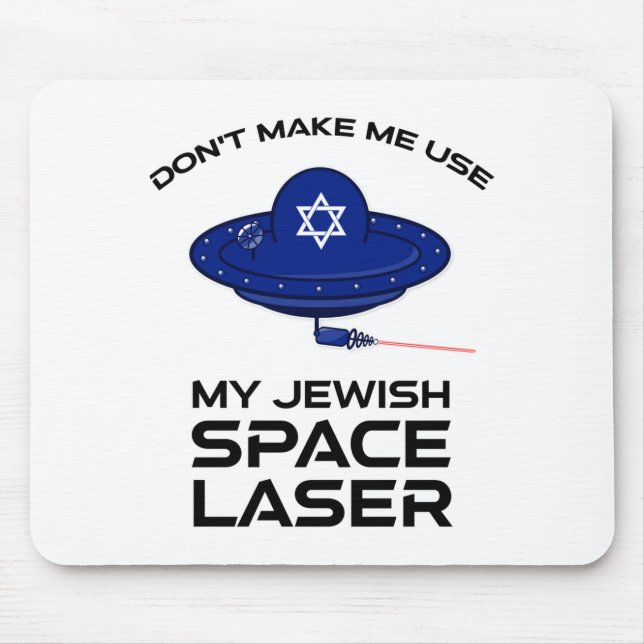 Dont Make Me Use My Jewish Space Laser  Mousepad (Vorne)