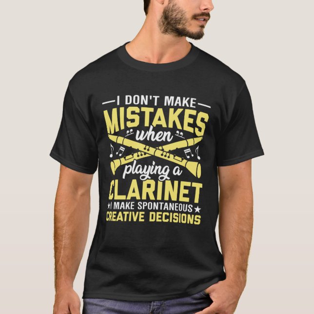Don't Make Mistakes Playing a Clarinet Creative De T-Shirt (Vorderseite)