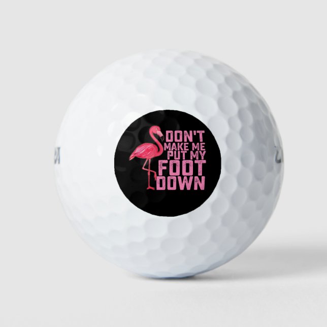 Don't Make Put My Foot Down Flamingo Golfball (Vorderseite)