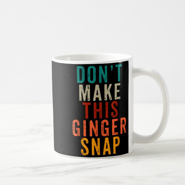 Don't Make This Ginger Snap Funny Readhead  Kaffeetasse (Rechts)
