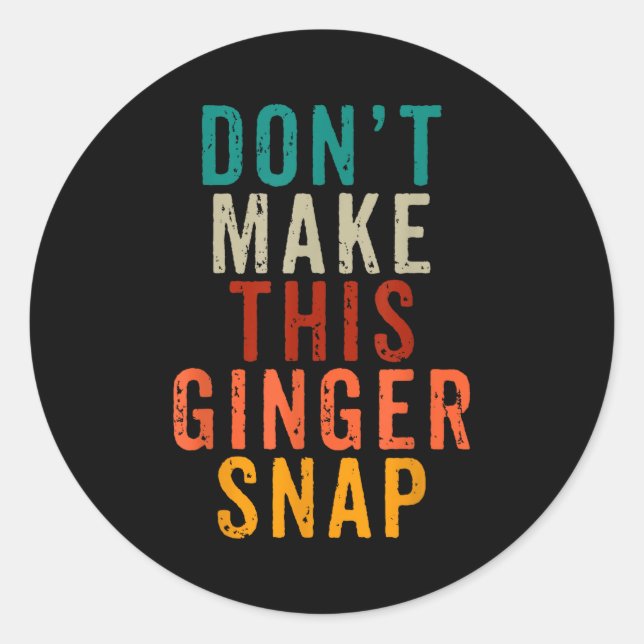 Don't Make This Ginger Snap Funny Readhead  Runder Aufkleber (Vorderseite)