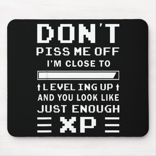 Don't Me Off I'm Close To Leveling Up Funny Gamer  Mousepad (Vorne)