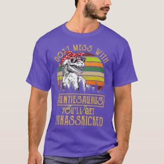 Dont Mess mit Auntiesaurus Youll bekommen T-Shirt