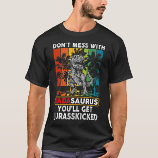 Dont Mess mit Dadasaurus Youll Get Jurasskicked T-Shirt