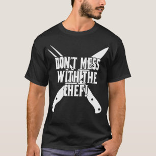 Dont Mess mit dem Koch Kochgrill Küchenanim T-Shirt