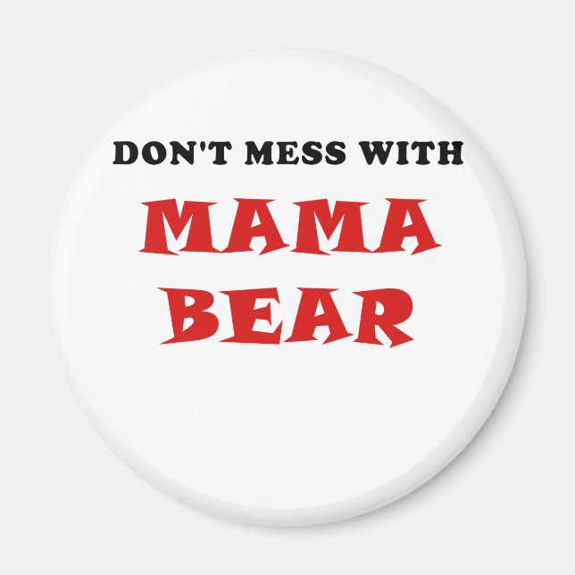 Dont Mess mit Mama-Bär Magnet (Vorne)