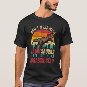 Dont Mess mit Mamasaurus Youll erhält Jurasskicked T-Shirt