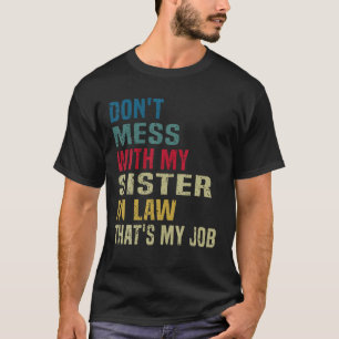 Don't Mess mit meinem SISTER in Law Retro Funny Fa T-Shirt