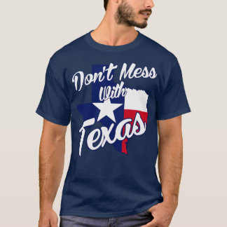 Dont Mess mit Texas T-Shirt