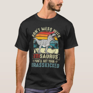 Dont Mess mit Titisaurus Youll erhält Jurasskicked T-Shirt