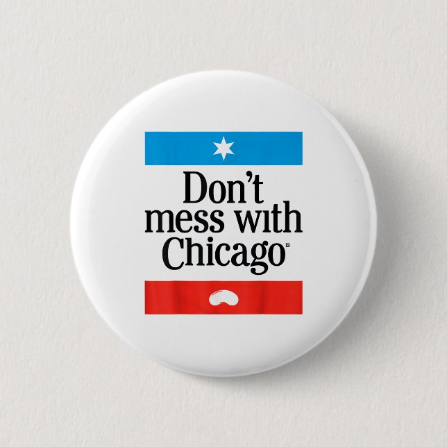 Don't Mess With Chicago  Button (Vorderseite)