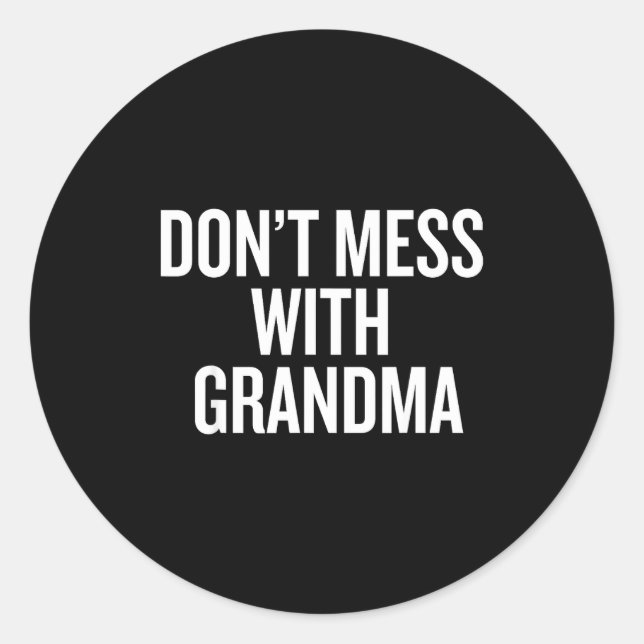 Dont Mess With Grandma  Runder Aufkleber (Vorderseite)