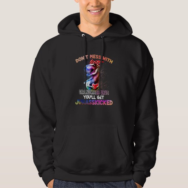 Dont Mess With Grandmasaurus Youll Get Jurasskicke Hoodie (Vorderseite)
