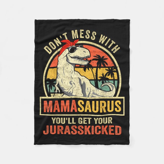 Don't Mess With Mamasaurus You'll Get Jurkicked  Fleecedecke (Vorderseite)