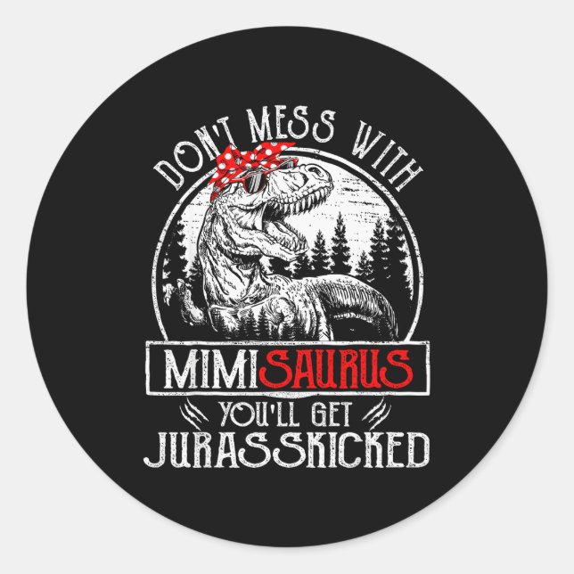 Don't Mess With Mimisaurus You'll Get Jurkicked Mi Runder Aufkleber (Vorderseite)