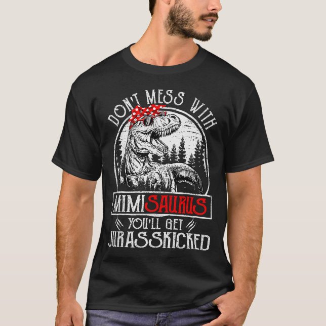Don't Mess With Mimisaurus You'll Get Jurkicked Mi T-Shirt (Vorderseite)