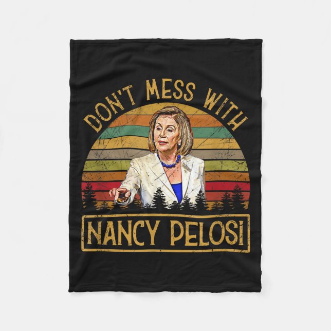 Don't Mess With Nancy Pelosi  Fleecedecke (Vorderseite)