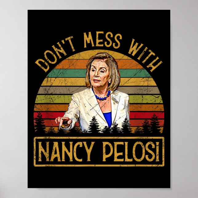 Don't Mess With Nancy Pelosi  Poster (Vorne)
