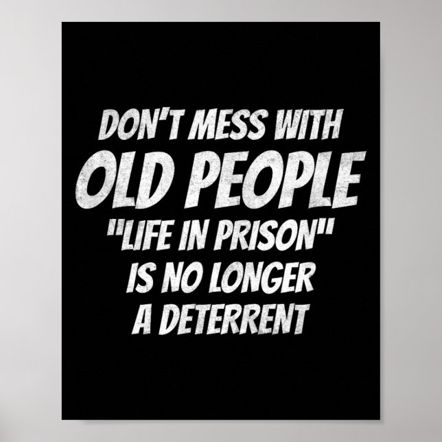 Don't Mess With Old People Funny Saying Prison Vin Poster (Vorne)