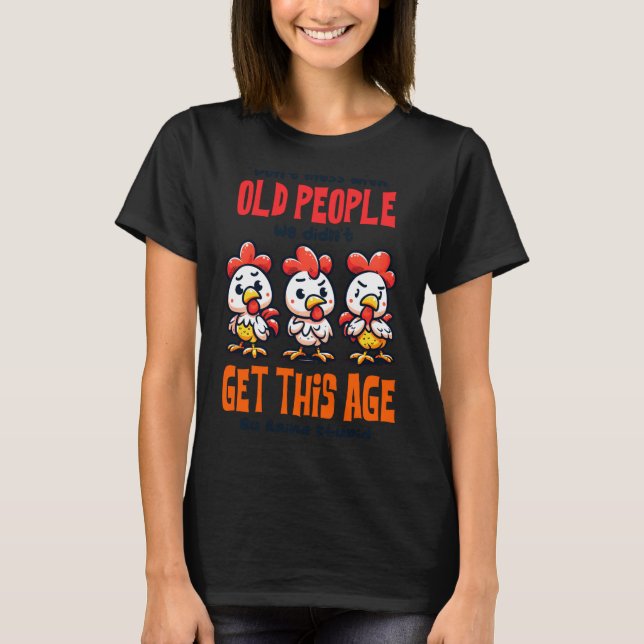 Dont Mess With Old People  T-Shirt (Vorderseite)