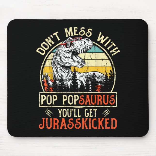 Don't Mess With P Psaurus You'll Get Jurkicked  Mousepad (Vorne)