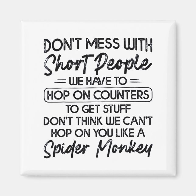 Don't Mess With Short People  Magnet (Vorne)