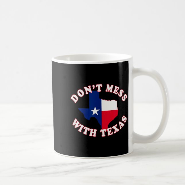 Don't Mess With State Outline And Flag Texas  Kaffeetasse (Rechts)