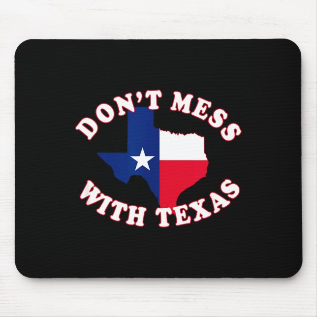 Don't Mess With State Outline And Flag Texas  Mousepad (Vorne)