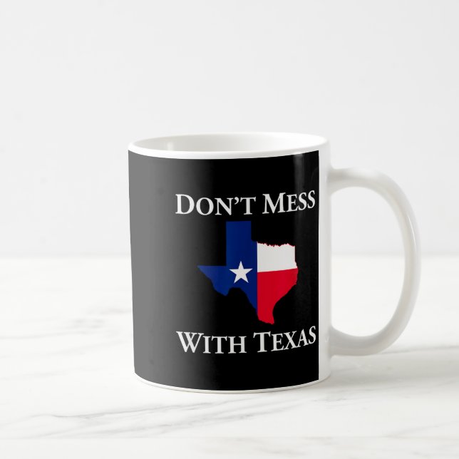Don't Mess With Texas State Pride Shirt  Kaffeetasse (Rechts)