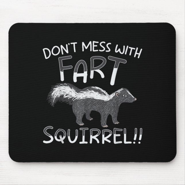 Don't Mess With The Fart Squirrel Forest Animal Sk Mousepad (Vorne)