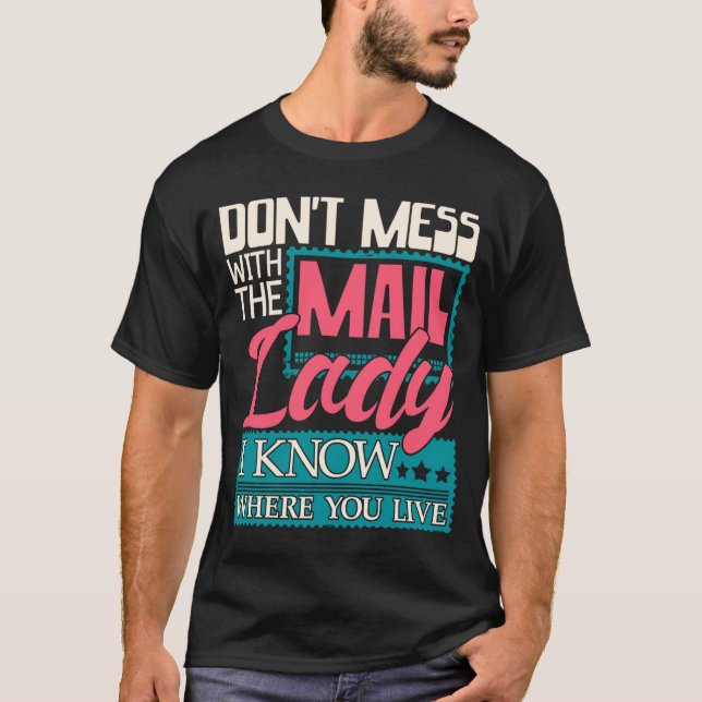 Don't Mess With The Mail Lady - Mailwoman Mail Car T-Shirt (Vorderseite)