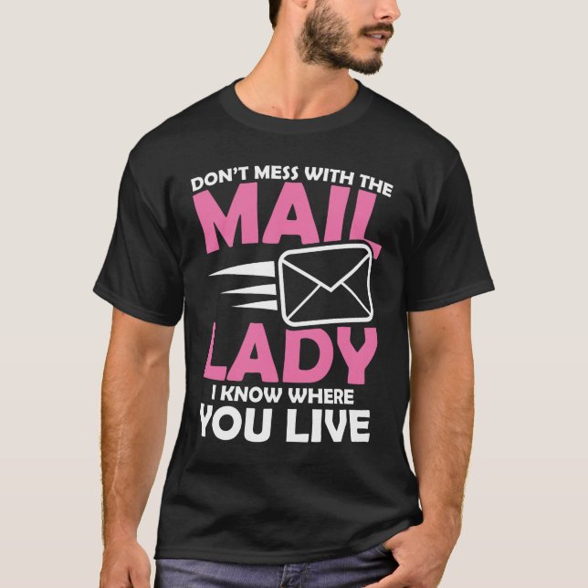 Don't Mess With The Mail Lady  T-Shirt (Vorderseite)