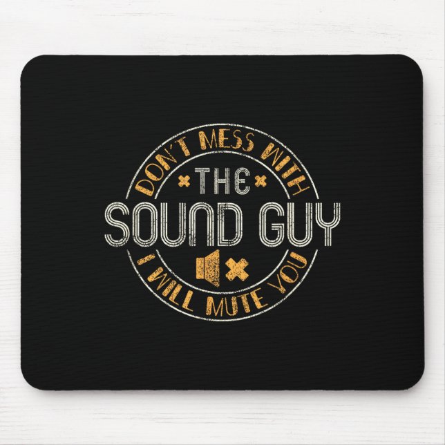 Don't Mess With The Sound Guy Will Mute You - O En Mousepad (Vorne)